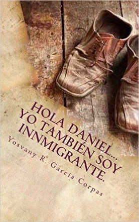 'Hola, Daniel... Yo también soy inmigrante', una interesante y emocional mirada a la inmigración