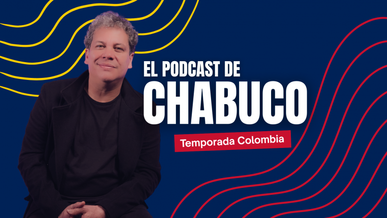 Chabuco estrena 'El Podcast de Chabuco: Temporada Colombia'