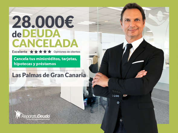 Repara tu Deuda Abogados cancela 28.000€ en Las Palmas de Gran Canaria con la Ley de Segunda Oportunidad