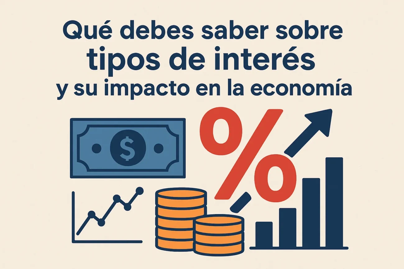 Que-debes-saber-sobre-tipos-de-interes-y-su-impacto-en-la-economia | diario-economia.com Qué debes saber sobre tipos de interés y su impacto en la economía