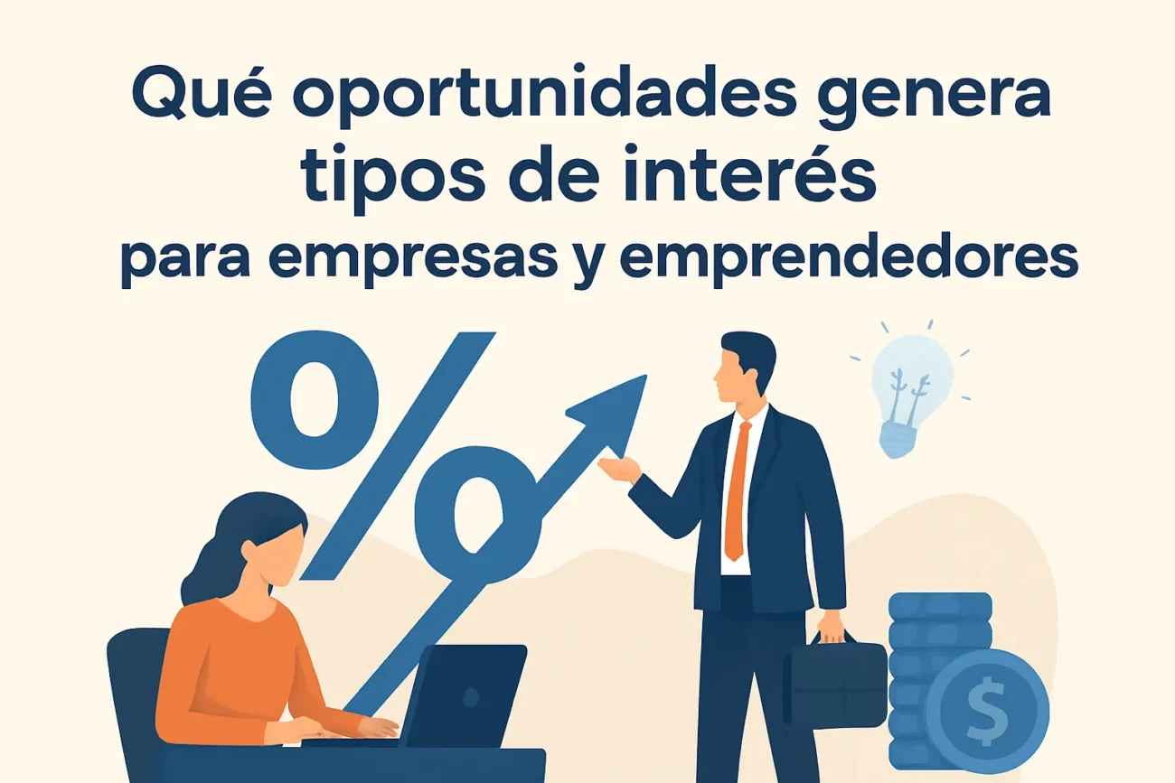 Que-oportunidades-genera-tipos-de-interes-para-empresas-y-emprendedores | diario-economia.com Qué oportunidades genera tipos de interés para empresas y emprendedores