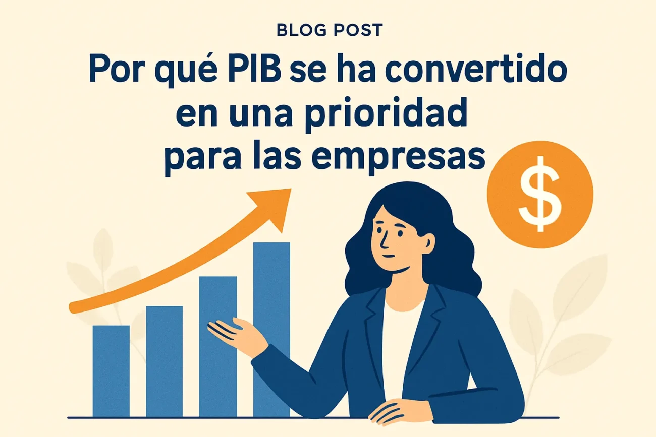 Por qué PIB se ha convertido en una prioridad para las empresas