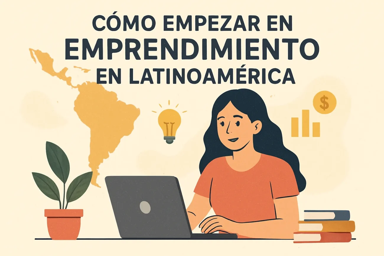 cómo empezar en emprendimiento en Latinoamérica