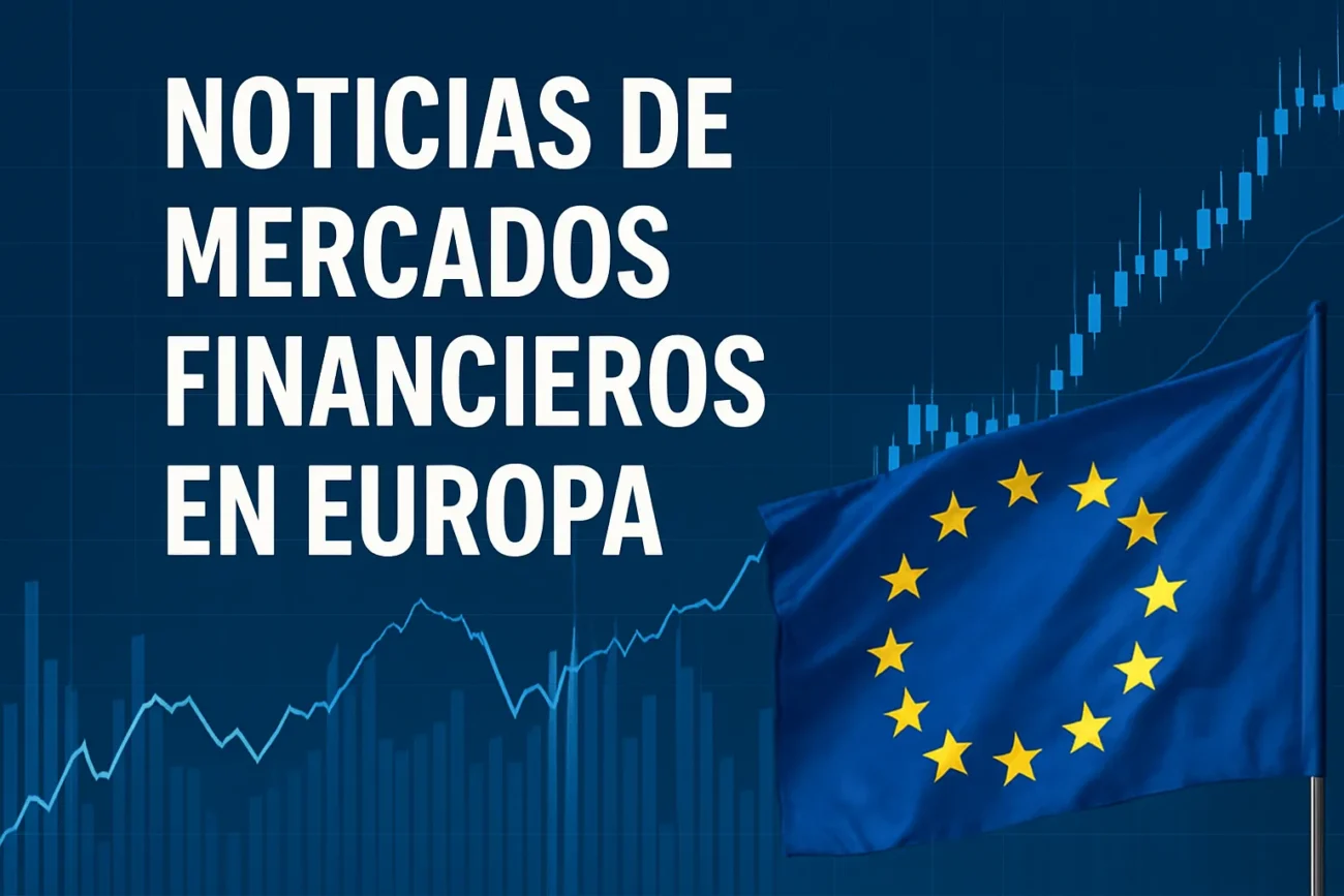noticias de mercados financieros en Europa