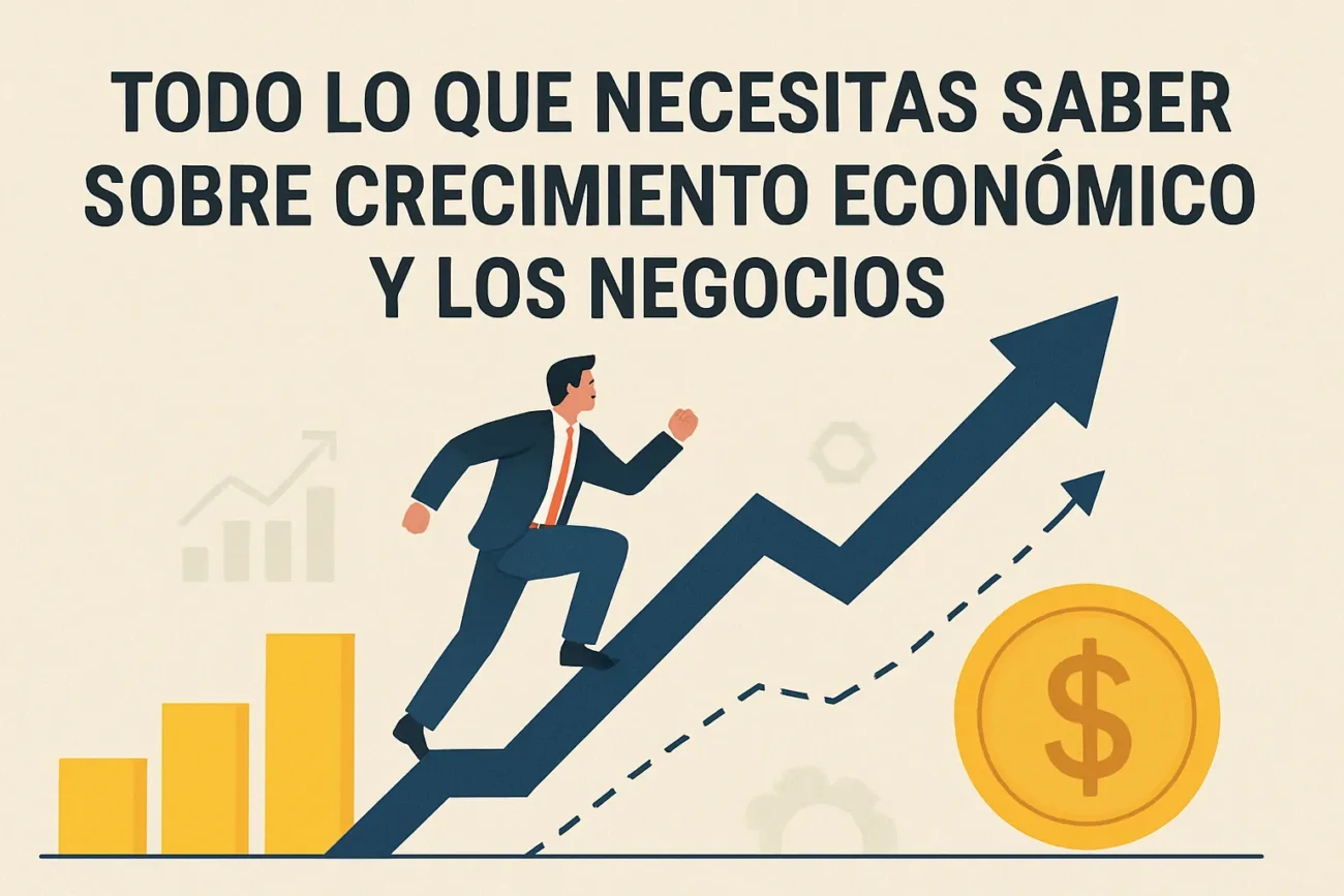 Todo-lo-que-necesitas-saber-sobre-crecimiento-economico-y-los-negocios | diario-economia.com Todo lo que necesitas saber sobre crecimiento económico y los negocios