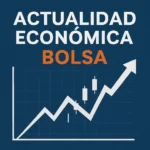 actualidad económica sobre bolsa