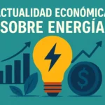 actualidad económica sobre energía