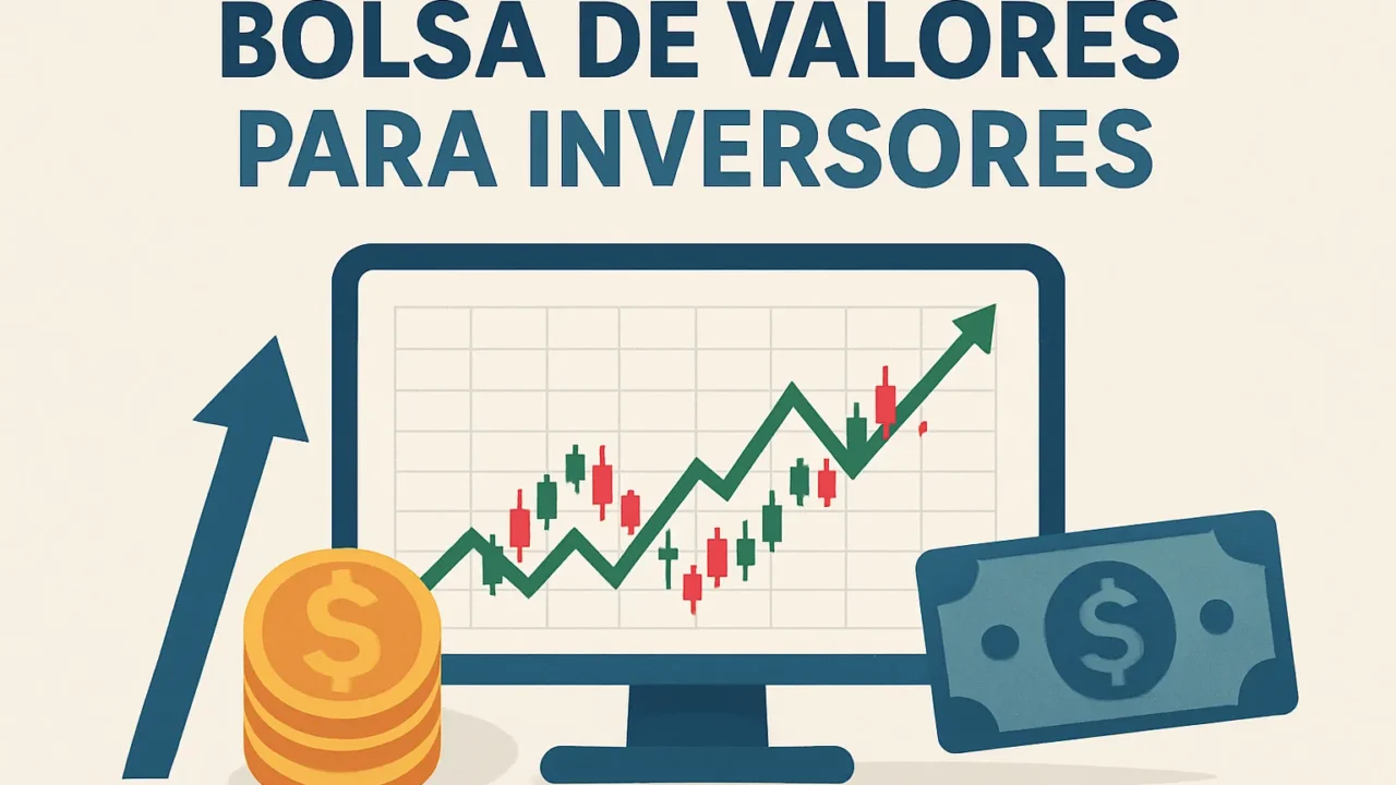 Bolsa de valores para inversores: guía práctica para invertir con éxito