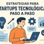 estrategias para startups tecnológicas paso a paso