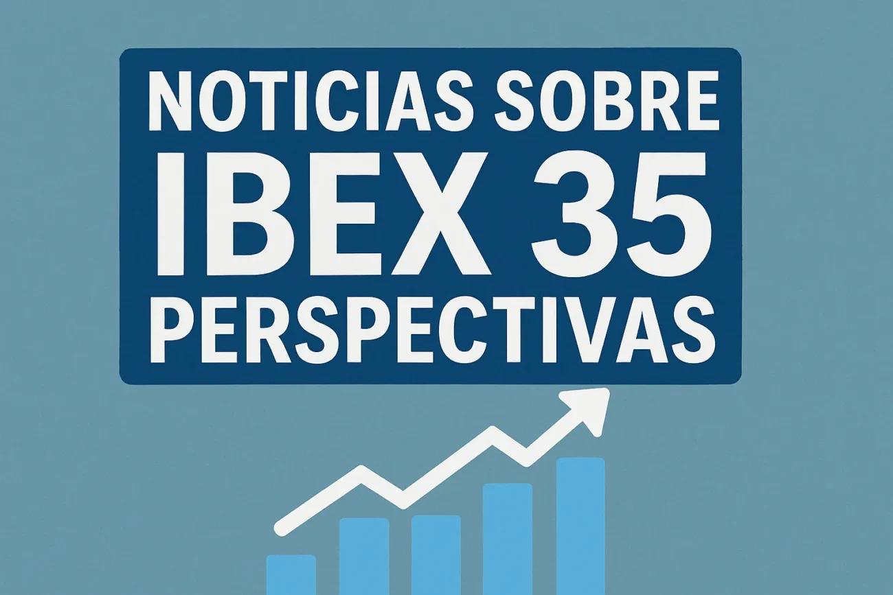 noticias sobre IBEX 35 perspectivas