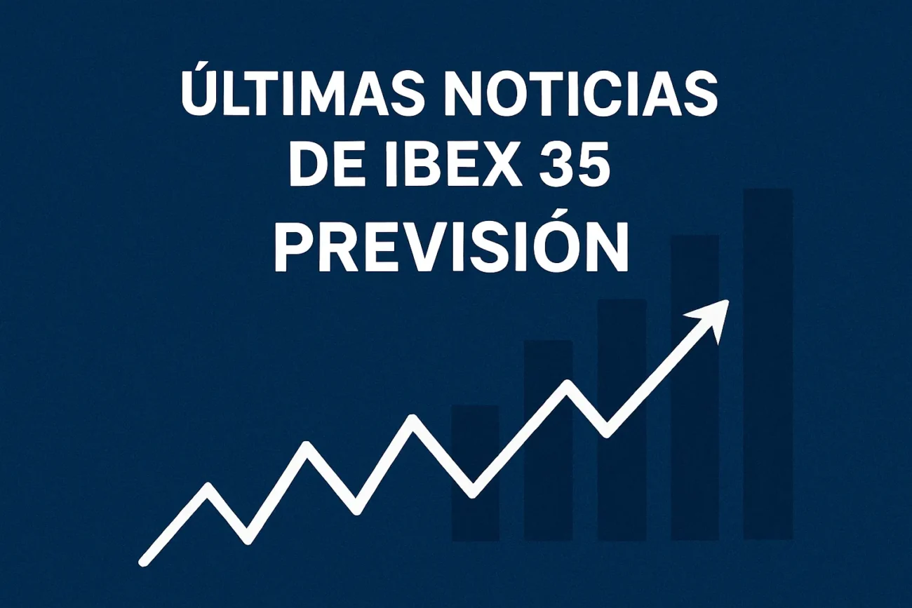 últimas noticias de IBEX 35 previsión