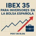 IBEX 35 para inversores en la bolsa española