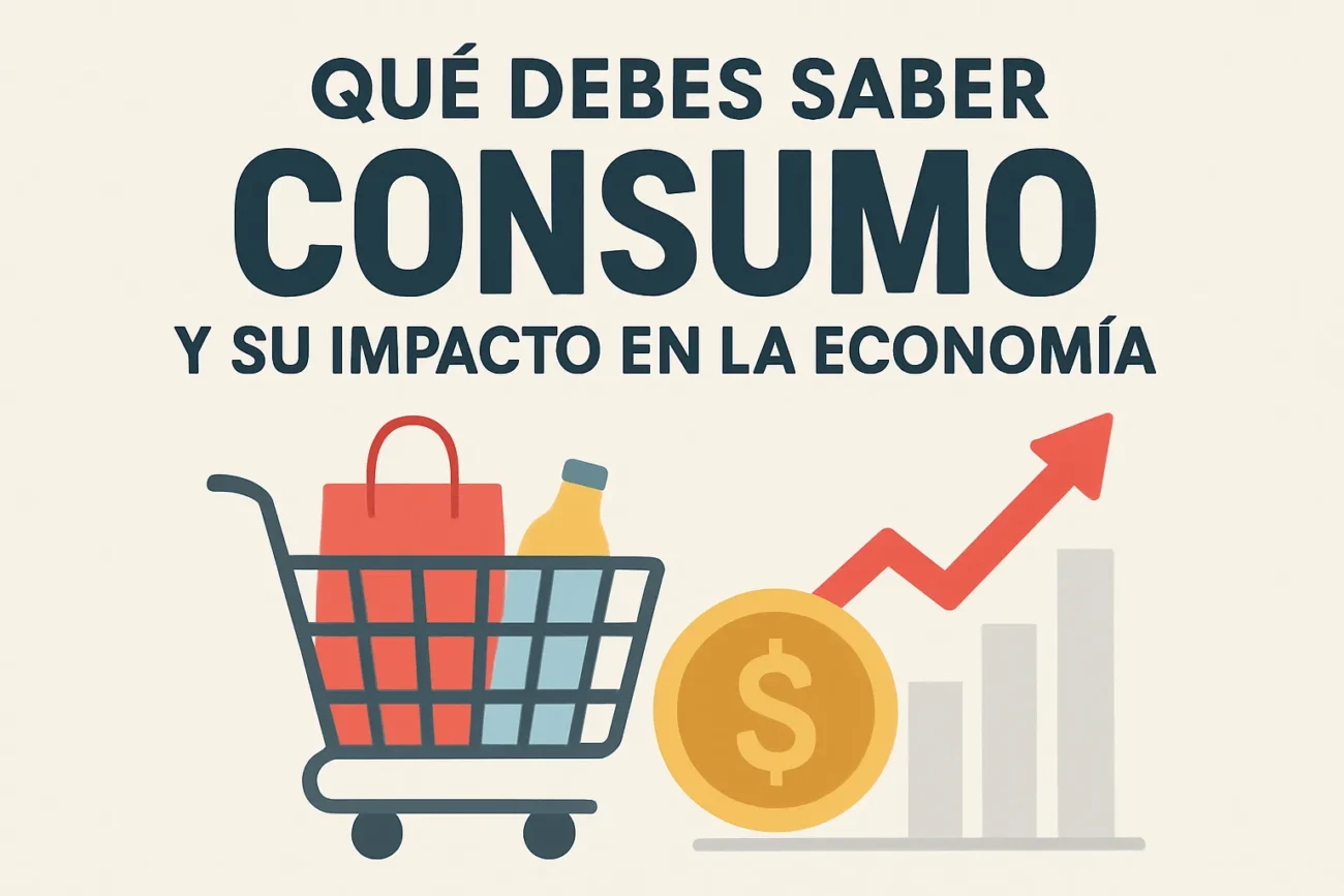 Qué debes saber sobre consumo y su impacto en la economía