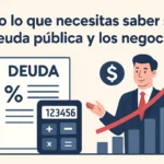 Todo lo que necesitas saber sobre deuda pública y los negocios