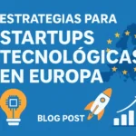 estrategias para startups tecnológicas en Europa