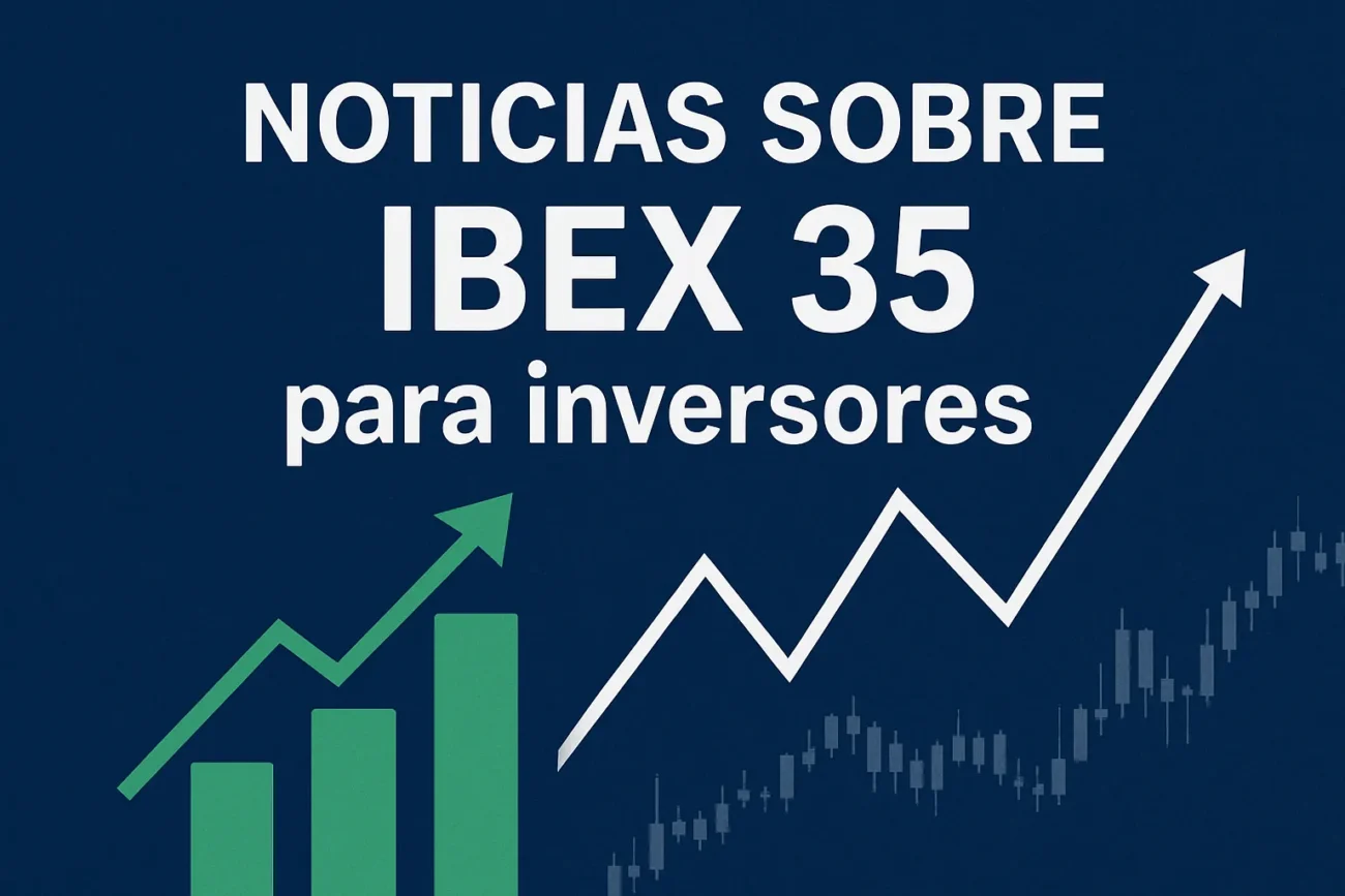 noticias sobre IBEX 35 para inversores