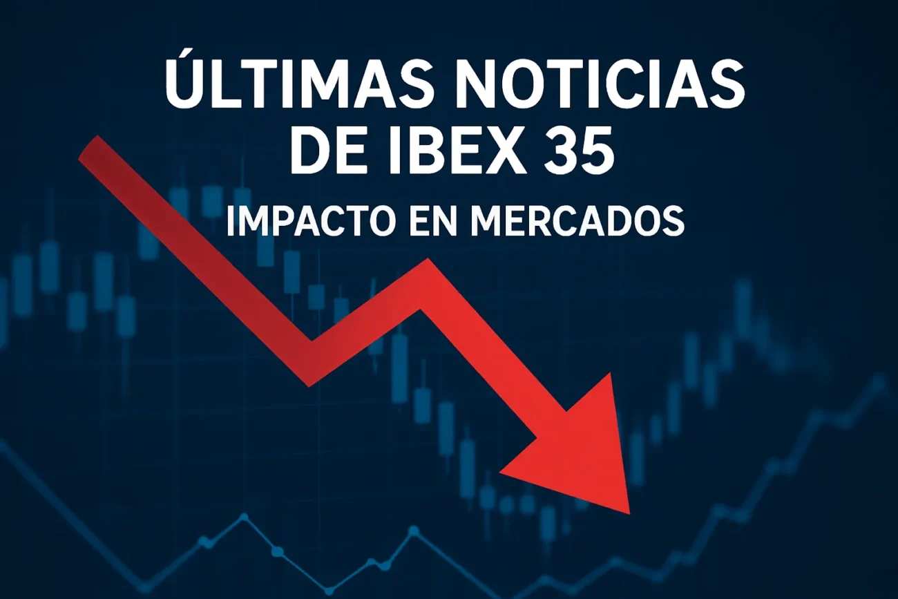 ultimas-noticias-de-IBEX-35-impacto-en-mercados | diario-economia.com últimas noticias de IBEX 35 impacto en mercados