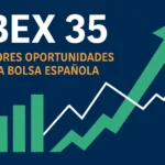 IBEX 35 mejores oportunidades en la bolsa española