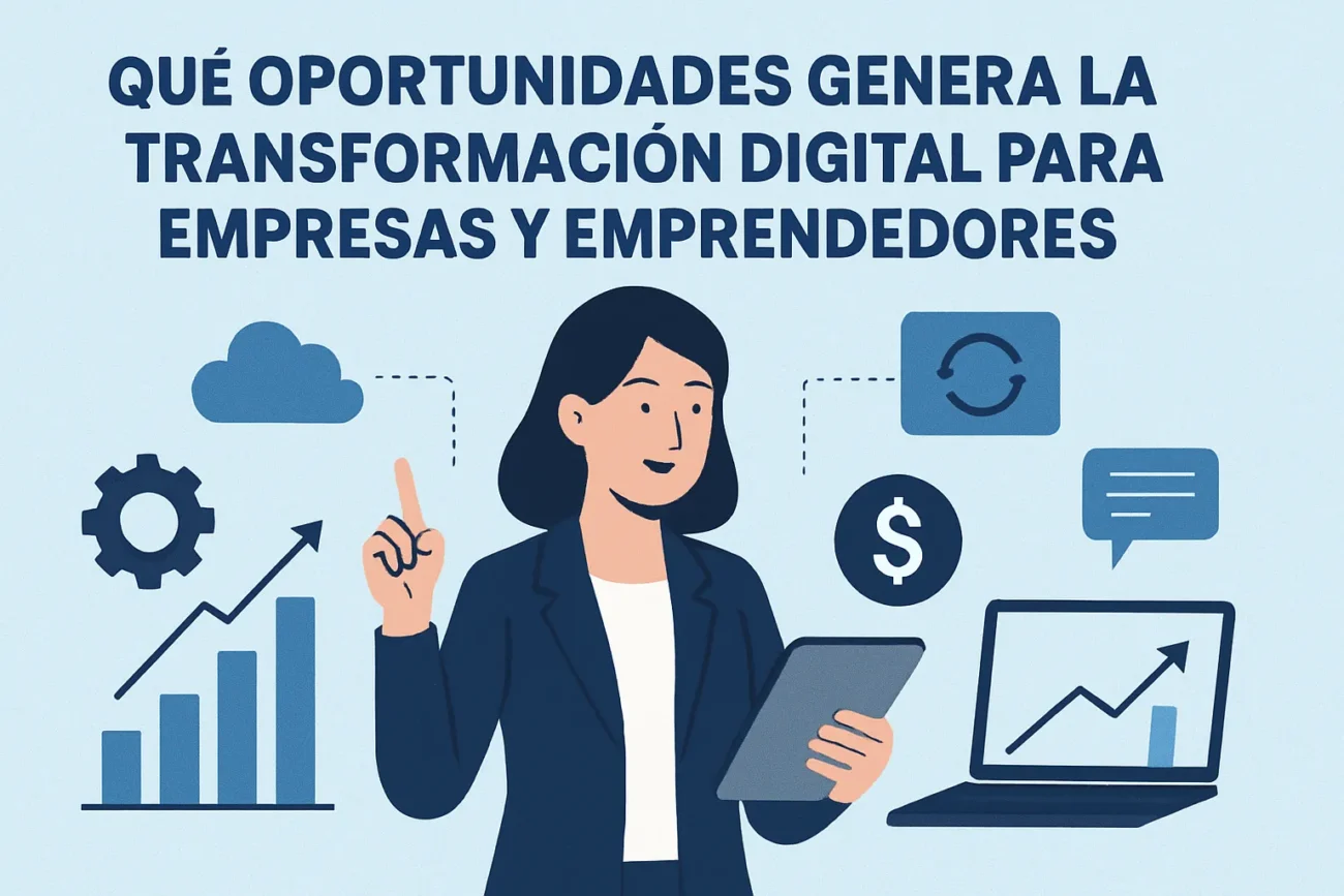 Que-oportunidades-genera-transformacion-digital-para-empresas-y-emprendedores | diario-economia.com Qué oportunidades genera transformación digital para empresas y emprendedores