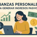 finanzas personales para generar ingresos pasivos