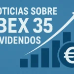 noticias sobre IBEX 35 dividendos