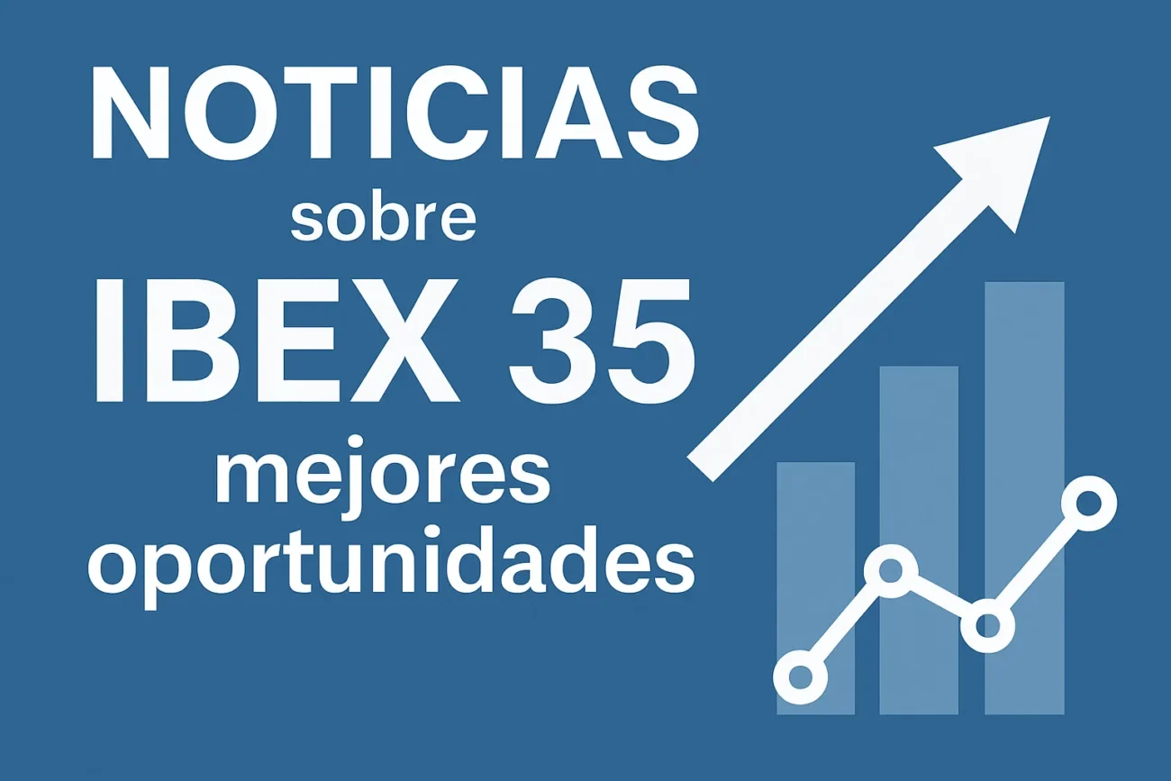 noticias-sobre-IBEX-35-mejores-oportunidades | diario-economia.com noticias sobre IBEX 35 mejores oportunidades