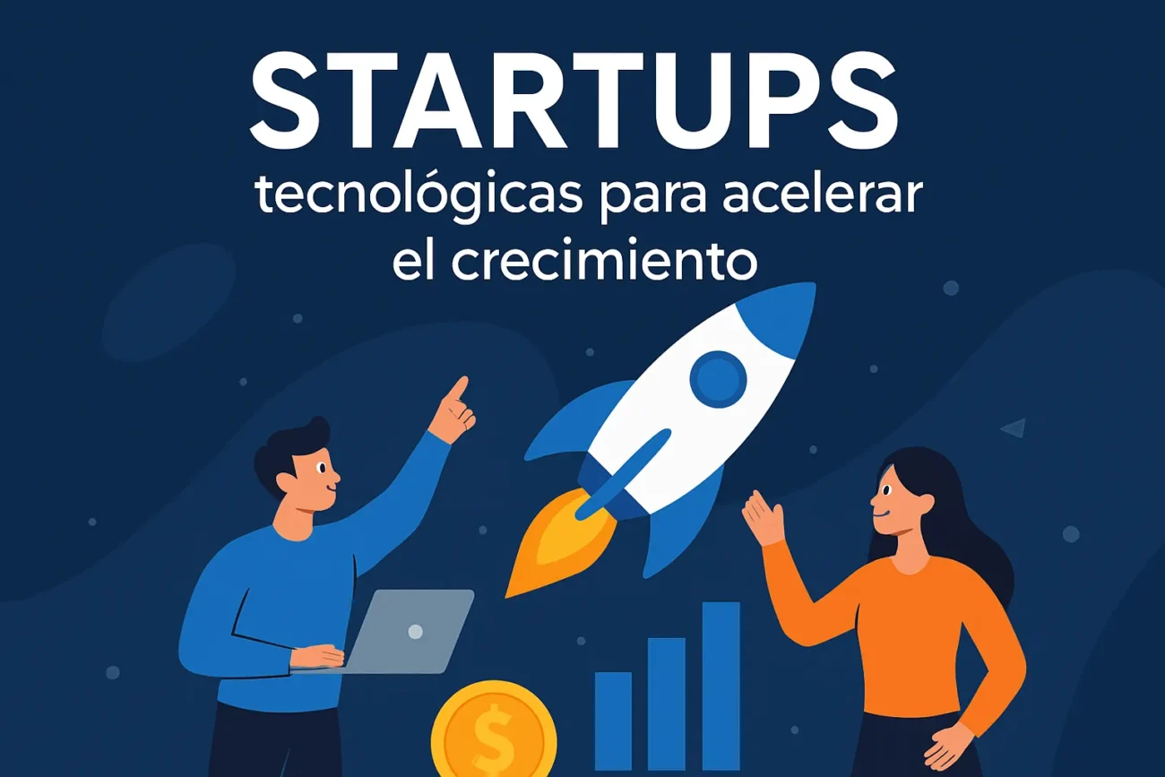 startups-tecnologicas-para-acelerar-el-crecimiento | diario-economia.com startups tecnológicas para acelerar el crecimiento