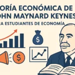 teoría económica de John Maynard Keynes para estudiantes de economía