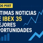 últimas noticias de IBEX 35 mejores oportunidades