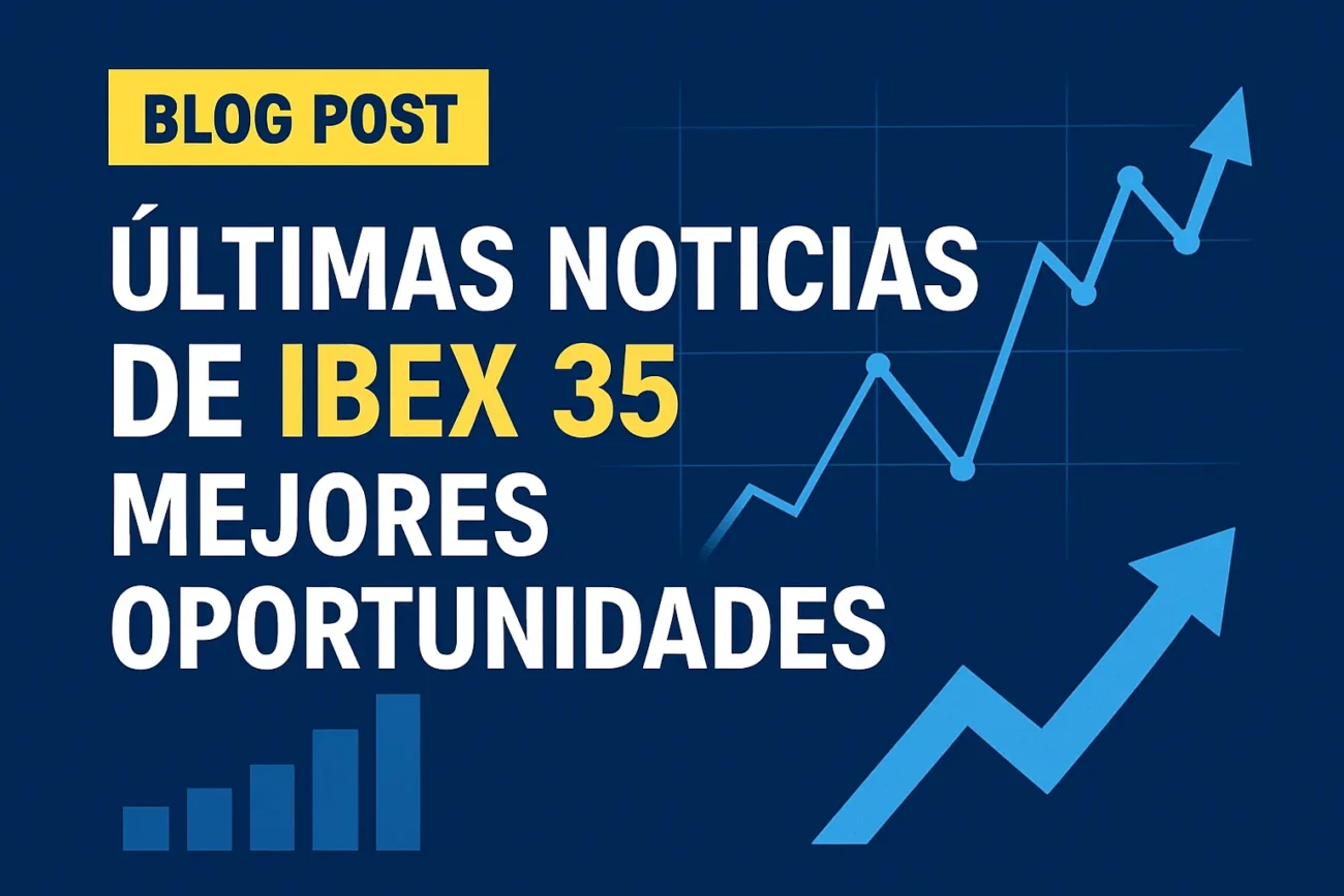 últimas noticias de IBEX 35 mejores oportunidades
